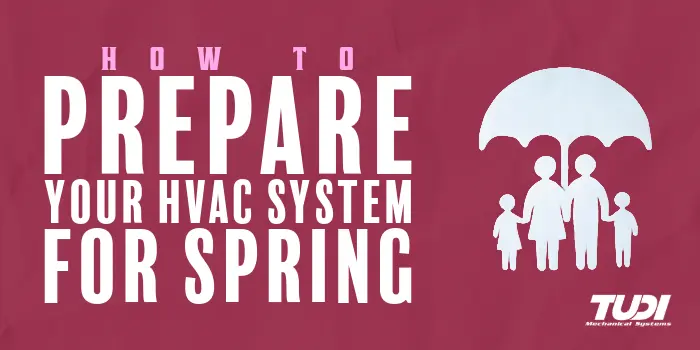 How to Prepare your HVAC System for Spring